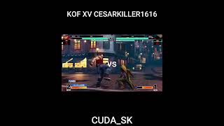 KOF XV CESARKILLER1616 vs CUDASK [upl. by Adnofal]