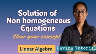 Solution of Non Homogeneous Linear Equation  Linear Algebra [upl. by Verena579]