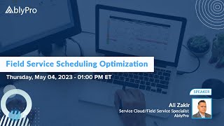 Salesforce Field Service Scheduling Optimization  AblyPro Webinar Recording [upl. by Yesrej329]