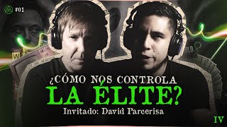 ¿CÓMO NOS CONTROLA LA ÉLITE  INVITADO DAVID PARCERISA [upl. by Jos500]