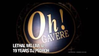 The Oh  Lethal MG LIVE  19 Years DJ Pedroh  PART 78 [upl. by Nede]