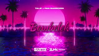 TALIP X PAN MARECZEK  BOMBELEK BARTIX x ZUHN REMIX 2024 [upl. by Yssor]