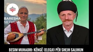 Besim Muhadri  Këngë Elegji për Shejh Salihun [upl. by Luapnhoj]