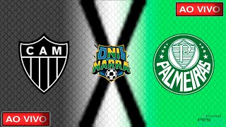 ATLETICO MINEIRO X PALMEIRAS  AO VIVO E COM IMAGENS  JOGO DE HOJE  BRASILEIRÃƒO DIRETO PES21 [upl. by Oner]