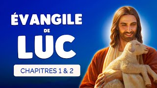 Évangile de Luc 🙏 Nouveau Testament Bible en Livre Audio  Luc chapitre 1 et 2 [upl. by Edelsten732]