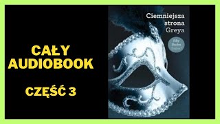 EL James  Ciemniejsza strona Greya Audiobook Cały Audiobook Książki online Subskrybuj audiobook [upl. by Attennod315]