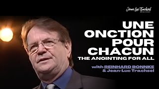 UNE ONCTION POUR CHACUN  REINHARD BONNKE amp JeanLuc Trachsel  THE ANOINTING FOR ALL [upl. by Korb]