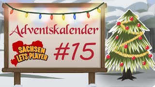 SachsenLetsPlayer Adventskalender 2023  Tag 15 [upl. by Sweeney156]