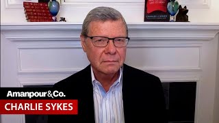 Charlie Sykes GOP Toxic Narcissists and a Fundamentally Broken Congress  Amanpour and Company [upl. by Michaeu]