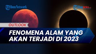 Deretan Fenomena Langit yang akan Terjadi di 2023 Gerhana Matahari Total hingga Bulan Purnama Biru [upl. by Irek841]