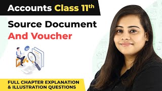 Class 11 Accounts Chapter 7  Source Document and Voucher Full Chapter Explanation amp Illustrations [upl. by Hussar]