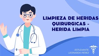 Limpieza de heridas quirúrgicas  Herida limpia [upl. by Aneris]