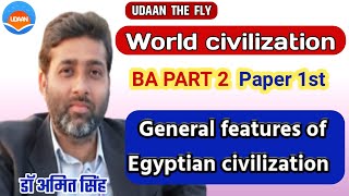 WORLDCIVILIZATIONbyAMITSIR BA PART 2 PAPER1st  Generalfeaturesofegyptioncivilization [upl. by Onitnatsnoc]