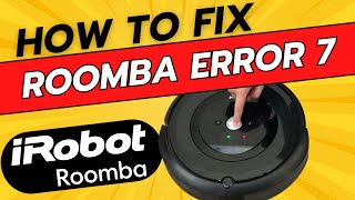 How To Fix Error 7 Roomba Vacuum Cleaner  Full Guide [upl. by Benenson103]