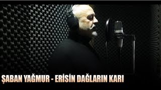 ŞABAN YAĞMUR ★ 2020 ★ ERİSİN DAĞLARIN KARI [upl. by Fridlund860]