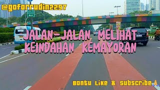 vlog TRIP VIEW JAKARTA KEMAYORANgofarrudin2297 [upl. by Dorothi]