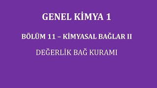 Genel Kimya 1Bölüm 11 Kimyasal Bağlar II Değerlik Bağ Kuramı [upl. by Crim]