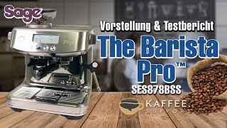 Sage The Barista Pro™ SES878BSS Vorstellung amp Testbericht [upl. by Bunny]