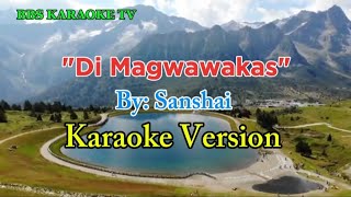 Di MagwawakasSanshaiKaraoke Version [upl. by Dixie]