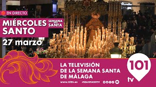 🔴 EN DIRECTO  Miércoles Santo  Semana Santa de Málaga  27 marzo 2024 [upl. by Tawsha]