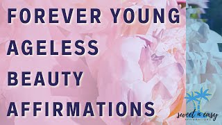 Anti Age Affirmations  Ageless Beauty Affirmations [upl. by Ferree]