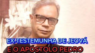 PQ EXTESTEMUNHA DE JEOVÁ E O APÓSTOLO PEDRO [upl. by Eiuqcaj680]