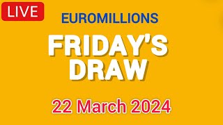 The National lottery Euromillions Draw Live Results From Friday 22 March 2024 [upl. by Atnoed70]