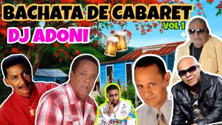 Bachata de Cabaret 🥃  Solo exitos  Mezclando en vivo DJ ADONI  Bachata clasica mix vol 3  🇩🇴 [upl. by Sirahs]