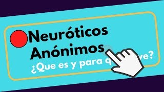 🔴 ¿Que es Neuroticos Anonimos [upl. by Damour]