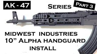 AK 47 Midwest Industries 10inch Alpha Handguard Furniture replacement [upl. by Lerret]