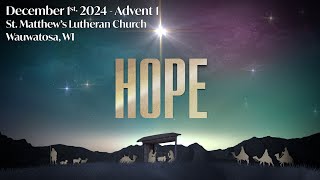 Advent 1 December 1 2024 1100 Service  St Matthews Lutheran Church Wauwatosa WI [upl. by Conni]