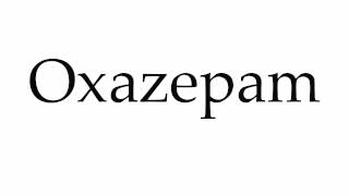 How to Pronounce Oxazepam [upl. by Elidad]