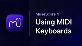 MuseScore in Minutes Using MIDI Keyboards [upl. by Nahtanhoj602]