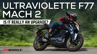 Ultraviolette F77 Mach 2 First Ride Review  Upgraded Performance Lower Price  ZigWheels [upl. by Repsag790]