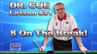 APA Dr Cue Instruction  Dr Cue Pool Lesson 21 Making the 8Ball on the Break [upl. by Asecnarf]