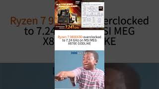 Ryzen 7 9800X3D overclocked to 7241 GHz on MSI MEG X870E GODLIKE Motherboard [upl. by Germayne]