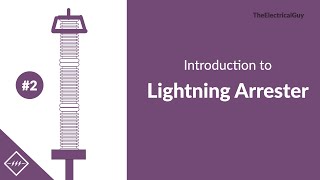 Introduction to Lightning or Surge Arrester  Video 2 [upl. by Dorison]