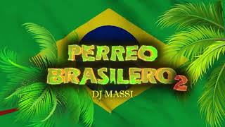 PERREO BRASILERO 2 🇧🇷 DJ MASSI 🧨 Vol 2 💯 [upl. by Trebmal]