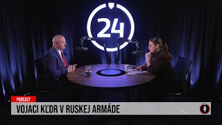 24 podcast Vojaci KĽDR v ruskej armáde [upl. by Saraann]