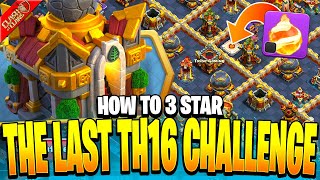 How to 3 Star the Last Town Hall 16 Challenge in Clash of Clans [upl. by Calbert358]