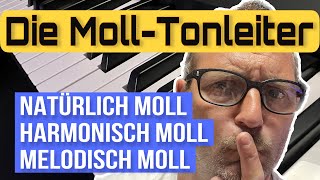 Die Molltonleiter  natürlich Moll harmonisch Moll melodisch Moll [upl. by Hcib]