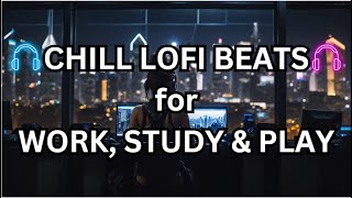 The Ultimate Chill LOFI Ambience for Work Study and Play [upl. by Isnyl]