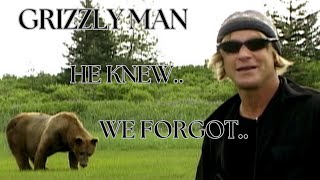 Grizzly Man Timothy Treadwell  He Knew What We Forgot [upl. by Ynnep]