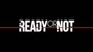 Ready or Not  23 Megabytes a Second Streamer OST [upl. by Neomah488]