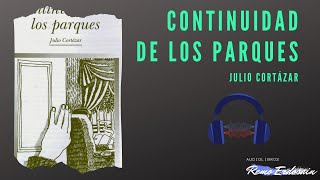 Continuidad de los parques  Julio Cortázar  Audiolibro [upl. by Berne488]