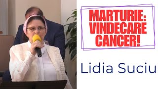 Mărturie Lidia Suciu Vindecare cancer [upl. by Eelanna]