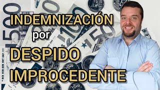 Cómo calcular y reclamar la INDEMNIZACIÓN POR DESPIDO IMPROCEDENTE [upl. by Eanrahs]