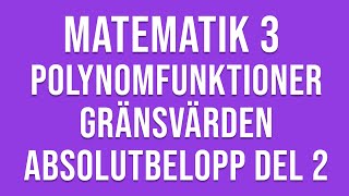 Matematik 3c  Genomgång av polynomfunktioner gränsvärden absolutbelopp mm del II [upl. by Ydnas]