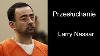 Przesłuchanie Larry Nassar [upl. by Hollenbeck152]