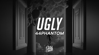 44phantom  ugly Lyrics [upl. by Bale]